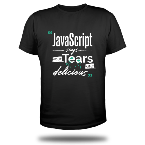 JavaScript says your tears are sweet